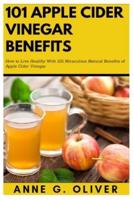 101 Apple Cider Vinegar Benefits