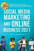 Social Media Marketing and Online Business 2021