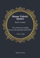 Shams Tabrizi Quotes - Rumi's Teacher: Tabriz was popular among Sufis and many great Sufi saints.