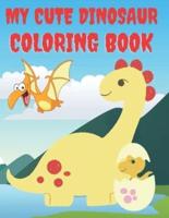 My Cute Dinosaur Coloring Book