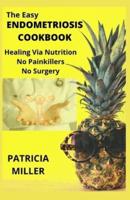 The Easy Endometriosis Cookbook