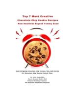Top 7 Most Creative Chocolate Chip Cookie Recipes