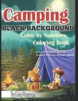 Camping BLACK BACKGROUND Color By Numbers Coloring Book Large Print Wildlife, Cute Kids, Beautiful Wilderness, Adorable Animals