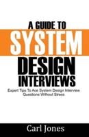 A Guide to System Design Interviews