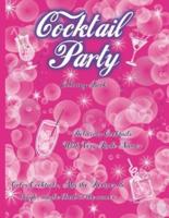 Cocktail Party Coloring book: 22 Rude Named Cocktail Recipes with Coloring pages and Recipes to mix. Perfect Hen Party or Girls Night In Adult Entertainment