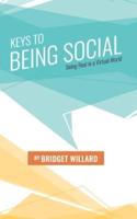 Keys to Being Social: Being Real in a Virtual World