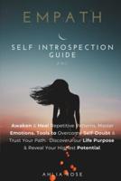 Empath Self Introspection Guide  2 in 1: Awaken & Heal Repetitive Patterns. Master Emotions, Tools to Overcome Self-Doubt & Trust Your Path. Discover Your Life Purpose & Reach Your Highest Potential