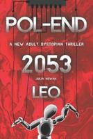 POL-END 2053 LEO A New Adult Dystopian Thriller: Debut Novel   Dark Fiction Page-Turner