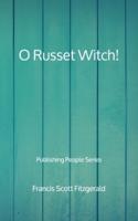 O Russet Witch! - Publishing People Series