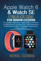 Apple Watch 6 & Watch Se User Guide for Senior Citizens