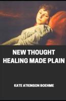 New Thought Healing Made Plain Illustrated