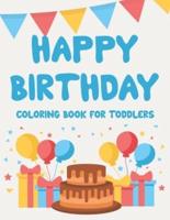 Happy Birthday Coloring Book For Toddlers