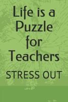 Life Is a Puzzle for Teachers