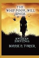 The Whip-poor-will Sings: Southern Hauntings