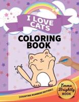 I Love Cats Coloring Book [Counting Numbers Edition!]