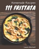 111 Homemade Frittata Recipes