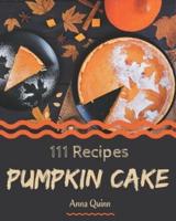 111 Pumpkin Cake Recipes