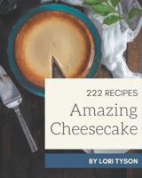 222 Amazing Cheesecake Recipes