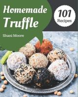 101 Homemade Truffle Recipes