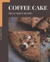 350 Ultimate Coffee Cake Recipes