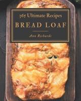 365 Ultimate Bread Loaf Recipes