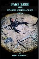 JAKE REED WITH INVADERS OF THE BLACK SUN Vol-1