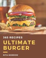 365 Ultimate Burger Recipes