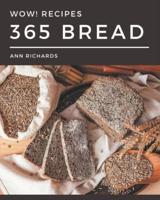 Wow! 365 Bread Recipes