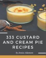 333 Custard and Cream Pie Recipes
