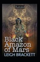 Black Amazon of Mars Illustrated