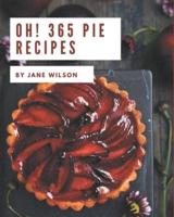 Oh! 365 Pie Recipes