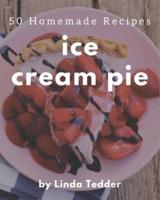 50 Homemade Ice Cream Pie Recipes