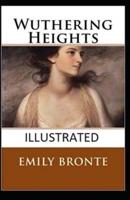 Wuthering Heights Illustrated By Emily Bronte (Classic Master Piece)