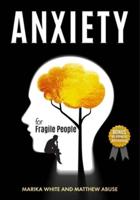 Anxiety For Fragile People