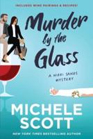 Murder by the Glass: A Wine Lover's Mystery