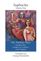 The Theban Plays: Oedipus Rex, Oedipus at Colonus and Antigone