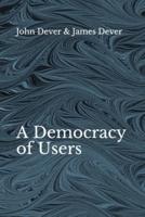 A Democracy of Users