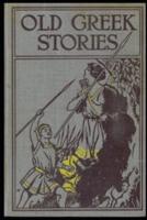 Old Greek Stories - Illustrated