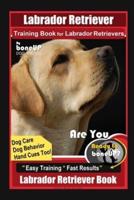 Labrador Retriever Training Book for Labrador Retrievers By BoneUP DOG Training, Are You Ready to Bone Up? Easy Training * Fast Results, Labrador Retriever Book