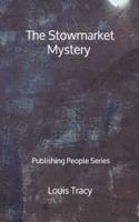 The Stowmarket Mystery - Publishing People Series