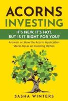 Acorns Investing - It's New. It's Hot. But Is It Right for You?