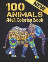 100 Animals New Adult Coloring Book: 100 Stress Relieving Animal Designs with Lions, dragons, butterfly, Elephants, Owls, Horses, Dogs, Cats and Tigers Amazing Animals Patterns Relaxation Adult Colouring Book