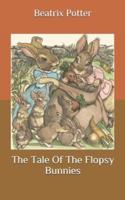 The Tale Of The Flopsy Bunnies