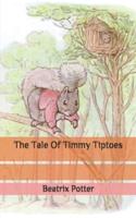 The Tale Of Timmy Tiptoes