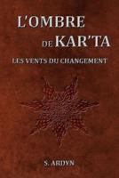 L'ombre de Kar'Ta: Les vents du changement