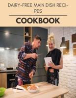 Dairy-Free Main Dish Recipes Cookbook