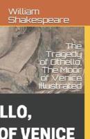 The Tragedy of Othello, The Moor of Venice Illustrated