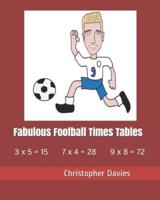 Fabulous Football Times Tables: 20/21 Edition