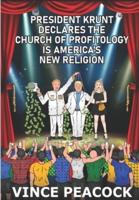 President Krunt Declares the Church of Profitology Is America's New Religion