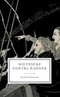 Nietzsche Contra Wagner